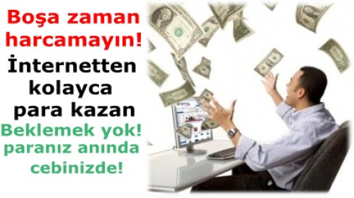 İNTERNETTEN NAKİT PARA KAZANMA